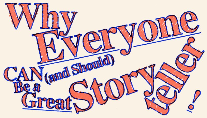 Why Everyone Can (and Should) Be a Great Storyteller | Figma Blog