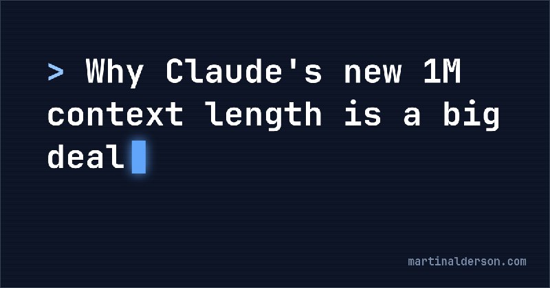 Why Claude's new 1M context length is a big deal